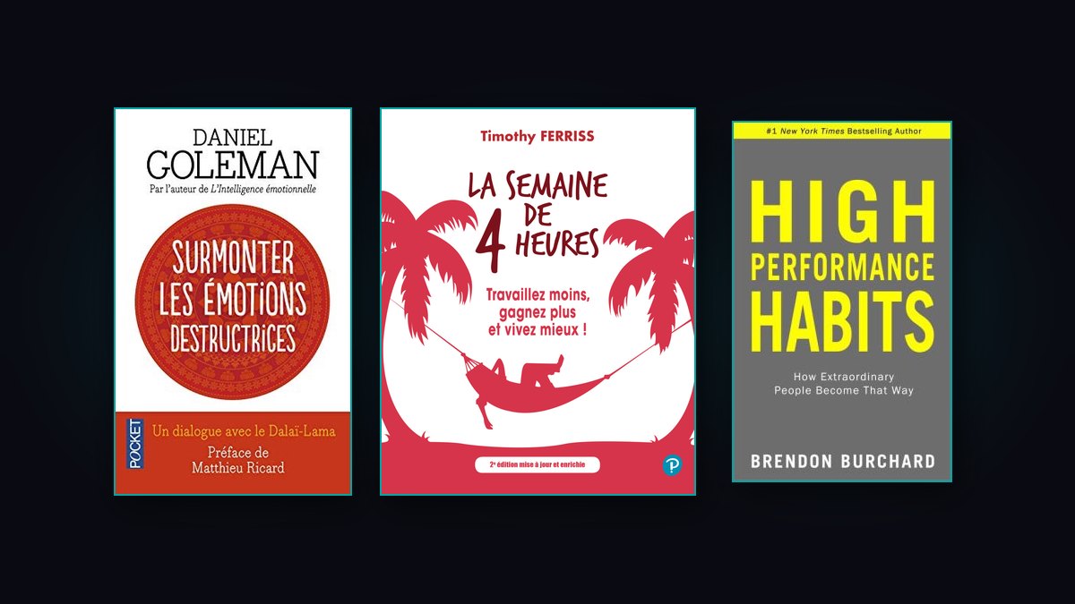 Les trois livres qui ont changé ma vie : Daniel Goleman, Tim Ferriss et Brendon Burchard