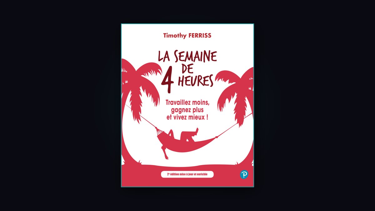 Couverture de La semaine de 4 heures, de Tim Ferriss