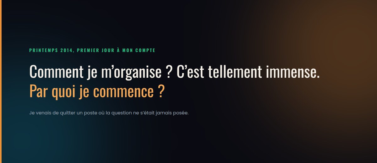 Printemps 2014, premier jour à mon compte : comment je m’organise, par quoi je commence